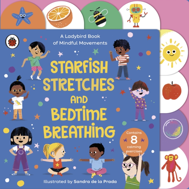 Starfish Stretches and Bedtime Breathing : A Ladybird Book of Mindful Movements, Board book Book