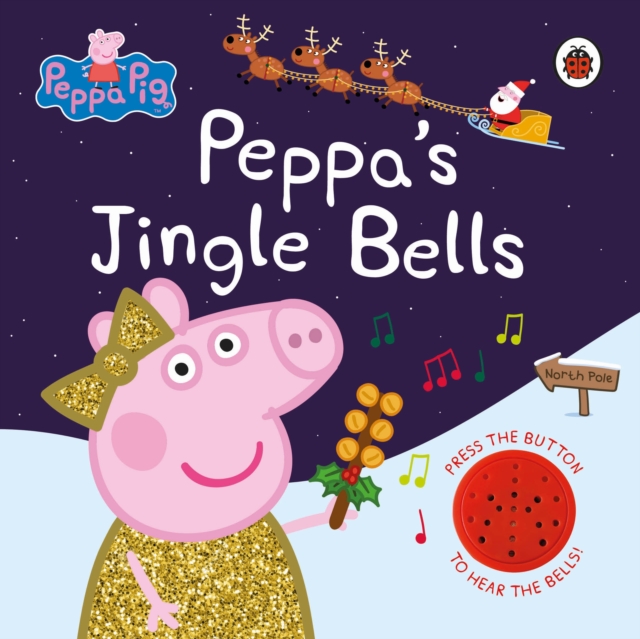 Peppa Pig: Peppa's Jingle Bells, Hardback Book