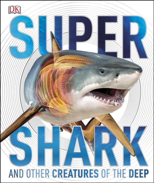 Super Shark : And Other Creatures of the Deep, EPUB eBook