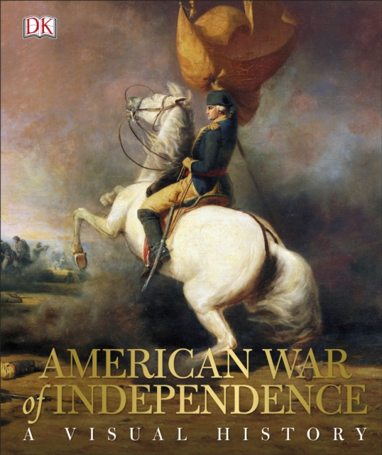 American War of Independence : A Visual History, EPUB eBook