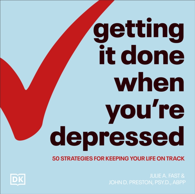 Getting It Done When You're Depressed : 50 Strategies for Keeping Your Life on Track, eAudiobook MP3 eaudioBook