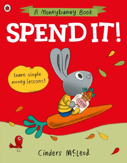 Spend it! : Learn simple money lessons, Paperback / softback Book