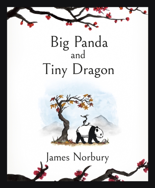 Big Panda and Tiny Dragon : The beautifully illustrated novel about friendship and hope, Hardback Book