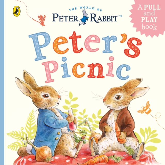 Peter Rabbit: Peter's Picnic : A Pull-Tab and Play Book, Board book Book