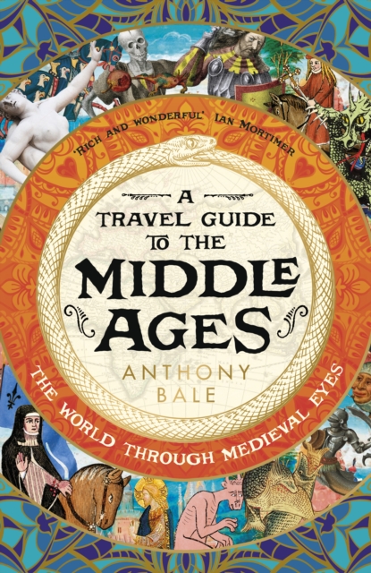 A Travel Guide to the Middle Ages : The World Through Medieval Eyes, EPUB eBook