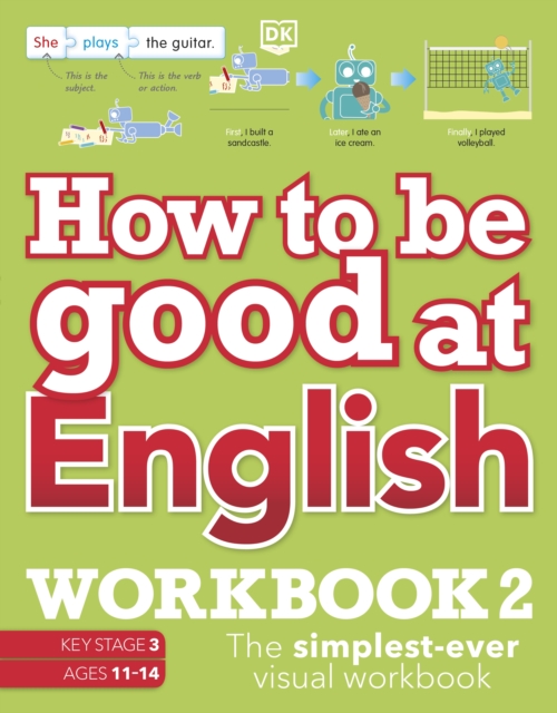 How to be Good at English Workbook 2, Ages 11-14 (Key Stage 3) : The Simplest-Ever Visual Workbook, Paperback / softback Book