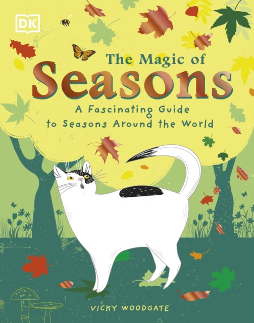 The Magic of Seasons : A Fascinating Guide to Seasons Around the World, Hardback Book
