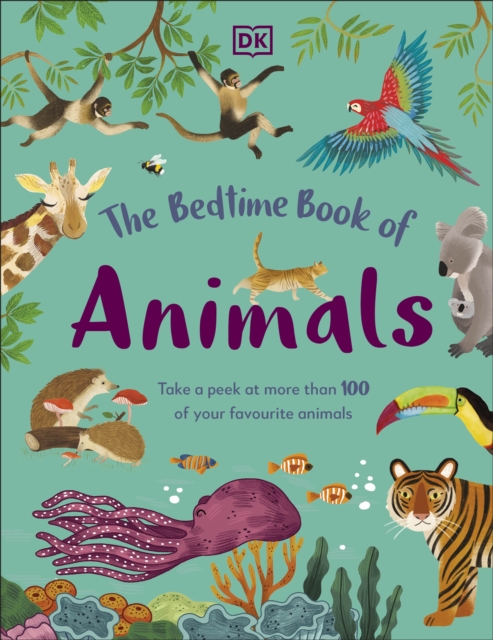 The Bedtime Book of Animals : Take a Peek at more than 50 of your Favourite Animals, Hardback Book