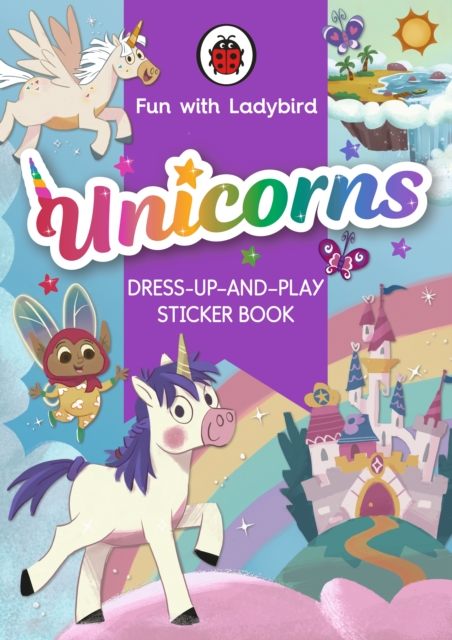 Fun with Ladybird: Dress-Up-And-Play Sticker Book: Unicorns, Paperback / softback Book
