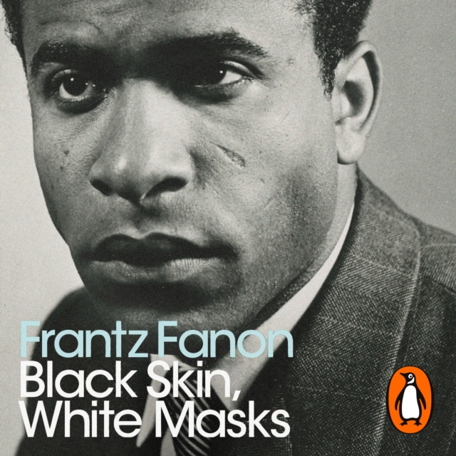 Black Skin, White Masks : Penguin Modern Classics, eAudiobook MP3 eaudioBook