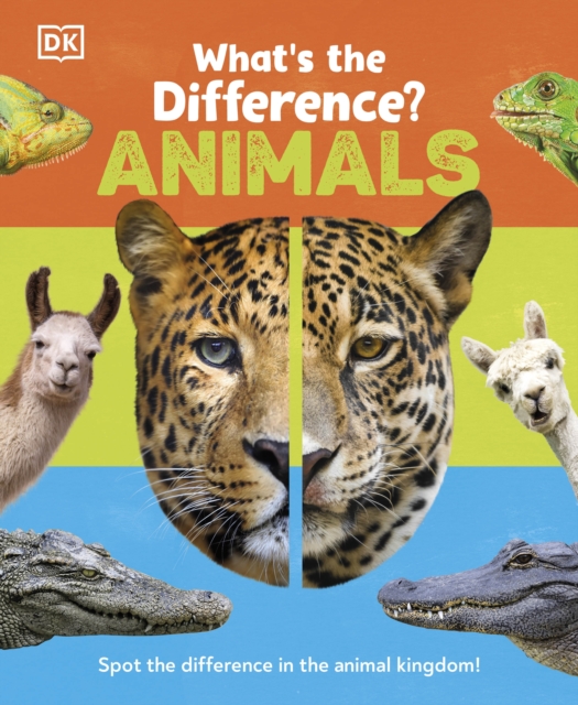 What's the Difference? Animals : Spot the difference in the animal kingdom!, Hardback Book