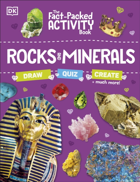 The Fact-Packed Activity Book: Rocks and Minerals : With more than 50 activities, puzzles, and more!, Paperback / softback Book