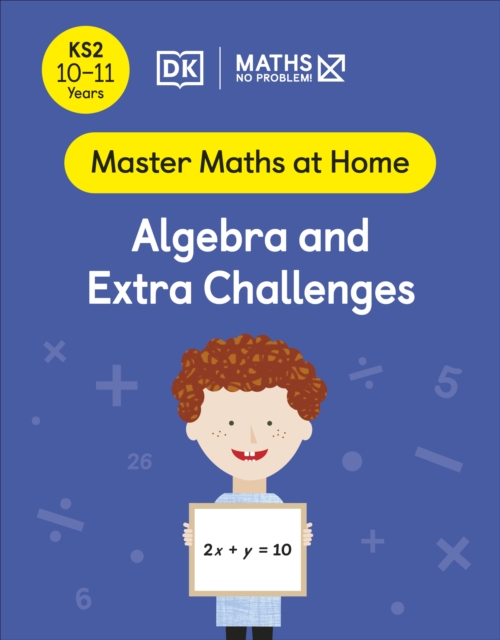 Maths — No Problem! Algebra and Extra Challenges, Ages 10-11 (Key Stage 2), Paperback / softback Book