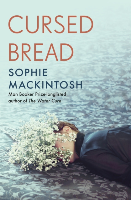 Cursed Bread : Longlisted for the Women’s Prize, Hardback Book