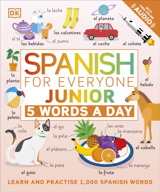 Spanish for Everyone Junior 5 Words a Day : Learn and Practise 1,000 Spanish Words, EPUB eBook