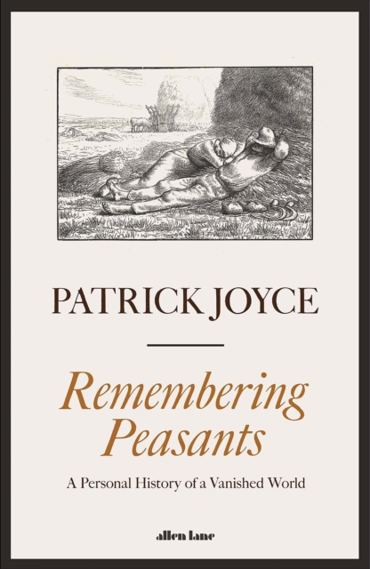 Remembering Peasants : A Personal History of a Vanished World, Hardback Book