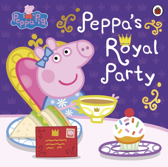 Peppa Pig: Peppa's Royal Party, Paperback / softback Book