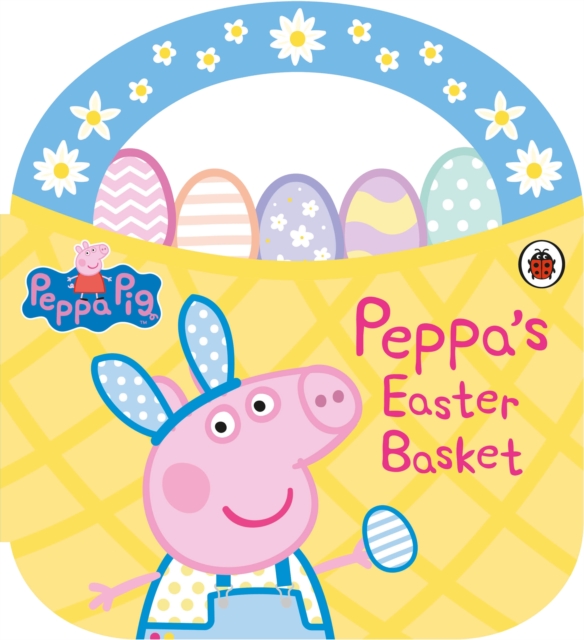 Peppa Pig: Peppa's Easter Basket Shaped Board Book, Board book Book