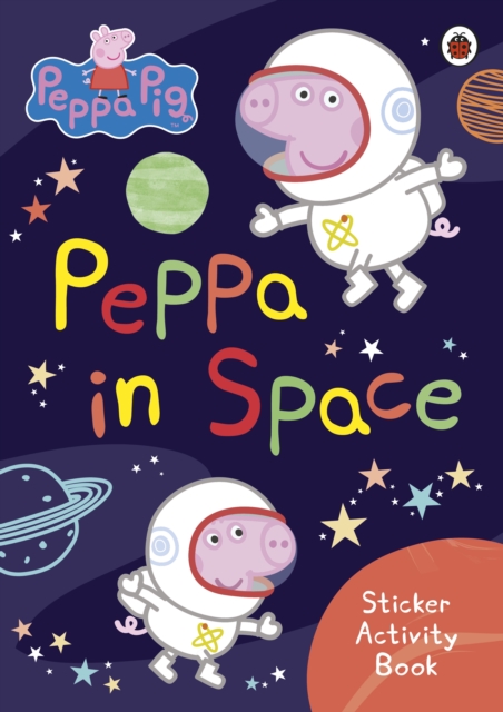 Peppa Pig: Peppa in Space Sticker Activity Book, Paperback / softback Book