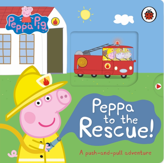 Peppa Pig: Peppa to the Rescue : A Push-and-pull adventure, Board book Book