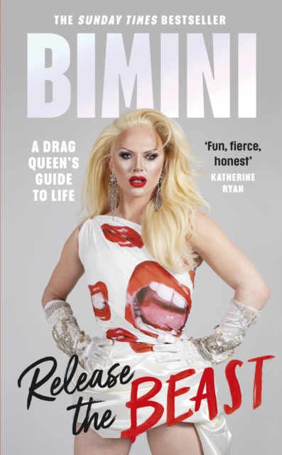 Release the Beast : A Drag Queen's Guide to Life, Hardback Book