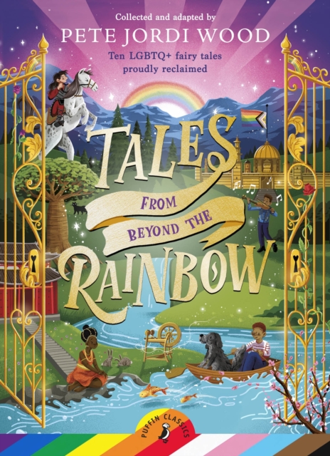 Tales From Beyond the Rainbow : Ten LGBTQ+ fairy tales proudly reclaimed, EPUB eBook