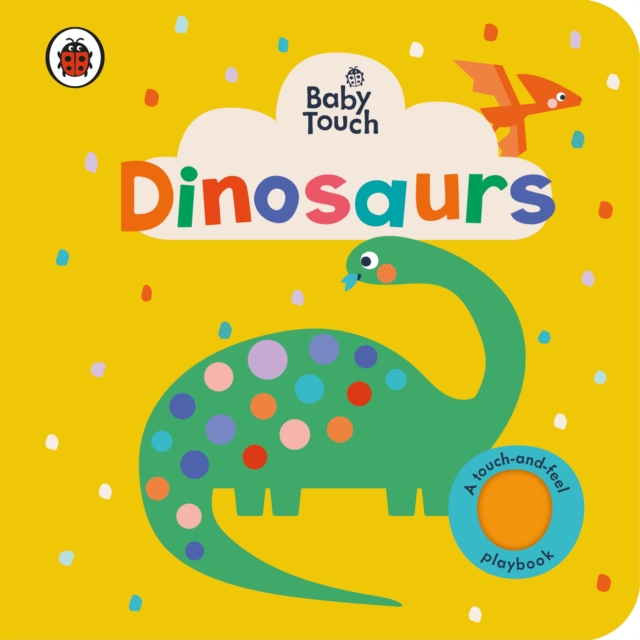 Baby Touch: Dinosaurs : A touch-and-feel playbook, Board book Book