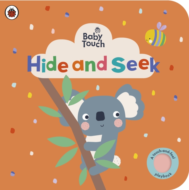Baby Touch: Hide and Seek : A touch-and-feel playbook, Board book Book