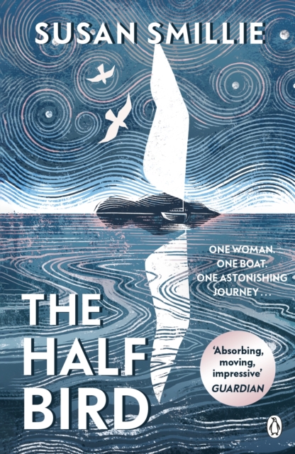 The Half Bird : One woman s voyage of self-discovery from Land s End to the shores of Greece, EPUB eBook