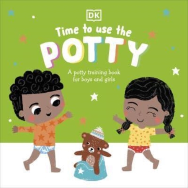 Time to Use the Potty : A Potty Training Book for Boys and Girls, Board book Book