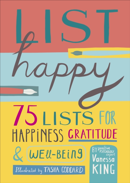 List Happy : 75 Lists for Happiness, Gratitude, and Wellbeing, Hardback Book