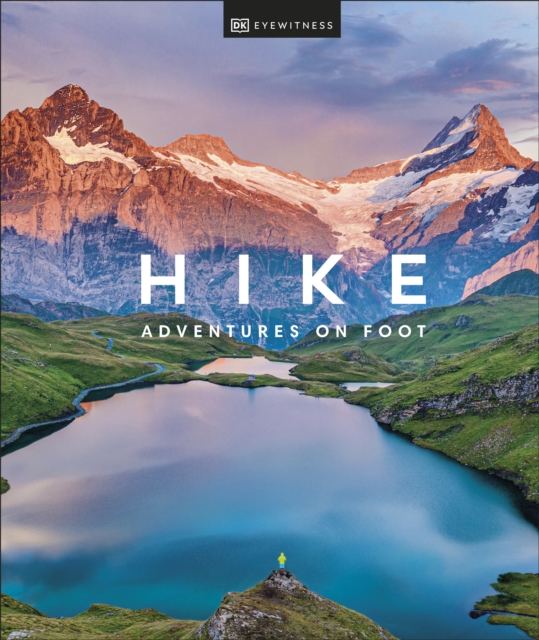 Hike : Adventures on Foot, Hardback Book