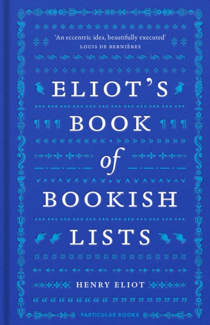 Eliot's Book of Bookish Lists : A sparkling miscellany of literary lists, Hardback Book
