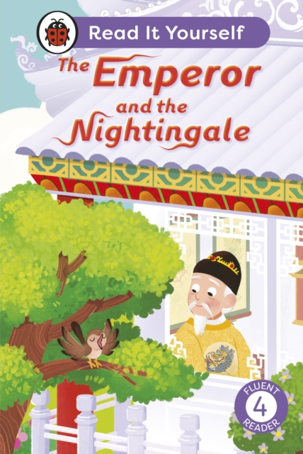The Emperor and the Nightingale: Read It Yourself - Level 4 Fluent Reader, Hardback Book