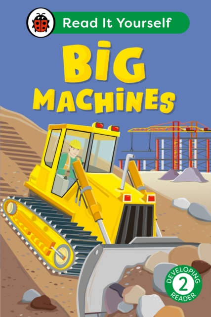 Big Machines: Read It Yourself - Level 2 Developing Reader, Hardback Book