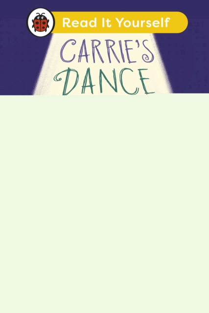 Carrie's Dance School (Phonics Step 12): Read It Yourself - Level 0 Beginner Reader, EPUB eBook