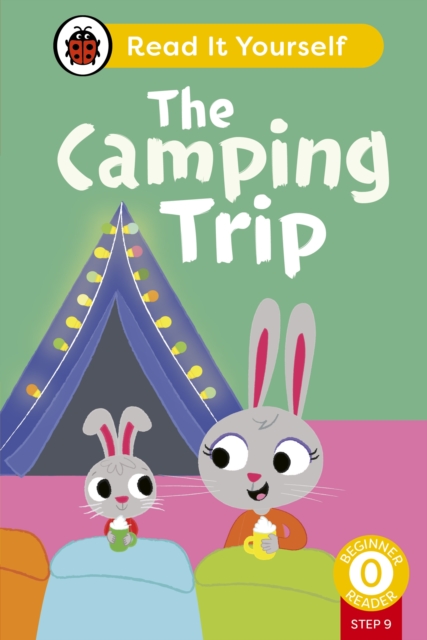 The Camping Trip (Phonics Step 9): Read It Yourself - Level 0 Beginner Reader, EPUB eBook