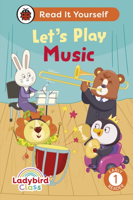 Ladybird Class Let's Play Music: Read It Yourself - Level 1 Early Reader, EPUB eBook