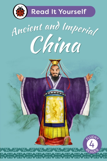 Ancient and Imperial China: Read It Yourself - Level 4 Fluent Reader, EPUB eBook