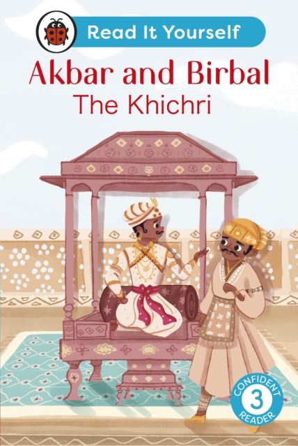 Akbar and Birbal: The Khichri : Read It Yourself - Level 3 Confident Reader, EPUB eBook