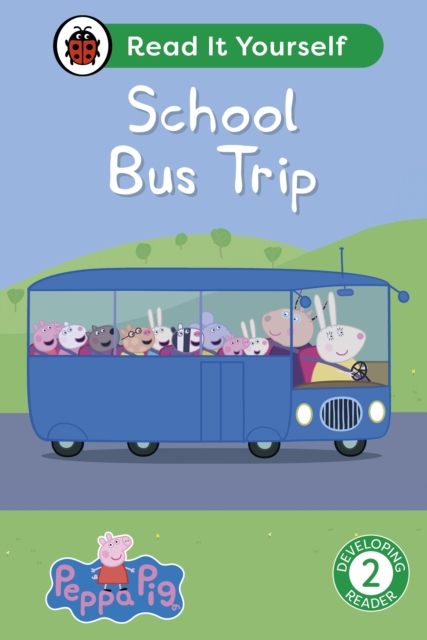 Peppa Pig School Bus Trip: Read It Yourself - Level 2 Developing Reader, Hardback Book