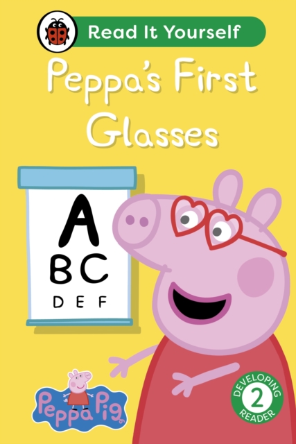 Peppa Pig Peppa's First Glasses: Read It Yourself - Level 2 Developing Reader, EPUB eBook