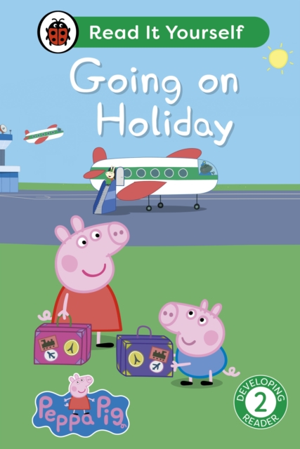 Peppa Pig Going on Holiday: Read It Yourself - Level 2 Developing Reader, EPUB eBook