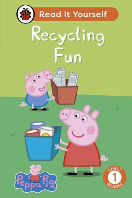 Peppa Pig Recycling Fun: Read It Yourself - Level 1 Early Reader, EPUB eBook