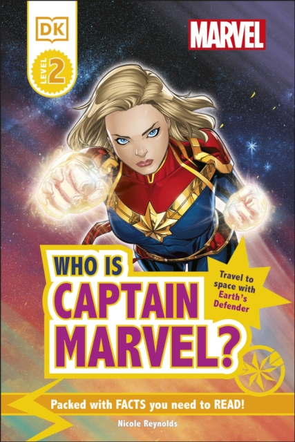 Marvel Who Is Captain Marvel? : Travel to Space with Earth’s Defender, Hardback Book