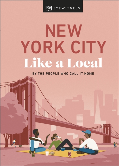 New York City Like a Local : By the People Who Call It Home, Hardback Book