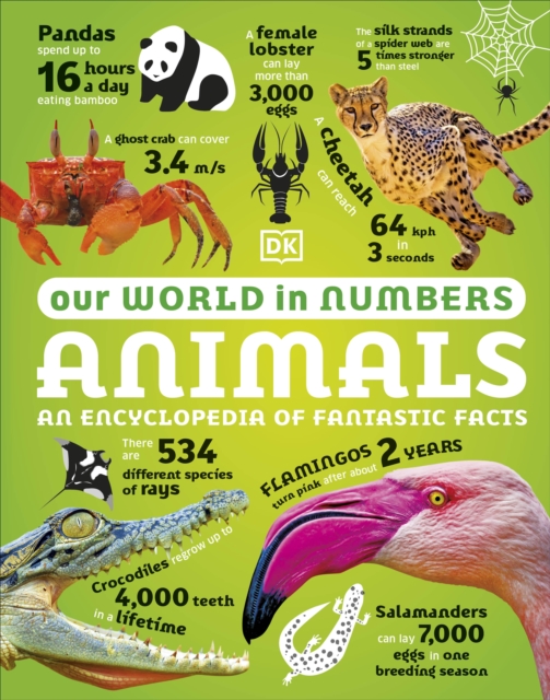 Our World in Numbers Animals : An Encyclopedia of Fantastic Facts, Hardback Book