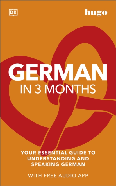 German in 3 Months with Free Audio App : Your Essential Guide to Understanding and Speaking German, PDF eBook