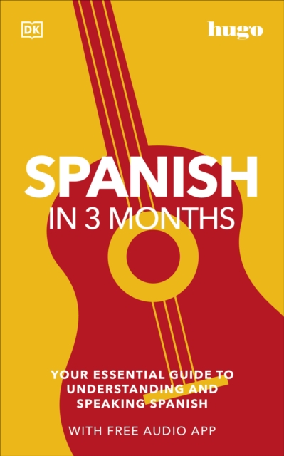 Spanish in 3 Months with Free Audio App : Your Essential Guide to Understanding and Speaking Spanish, EPUB eBook