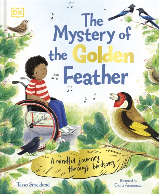 The Mystery of the Golden Feather : A Mindful Journey Through Birdsong, Hardback Book